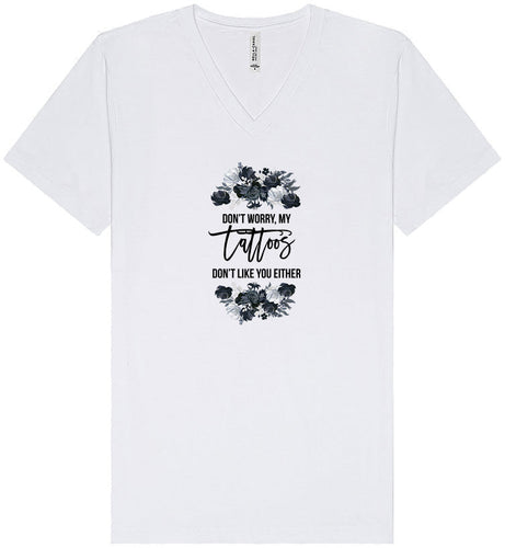 Tattoos Don't Like You Either Unisex V-Neck Shirt