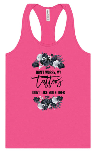 Tattoos Don't Like You Either Women's Racerback Tank
