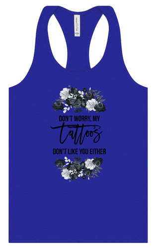 Tattoos Don't Like You Either Women's Racerback Tank