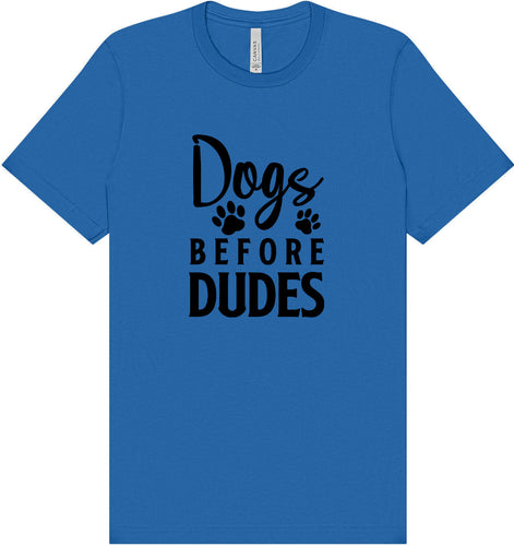 Dogs Before Dudes Adult Bella Canvas Shirt