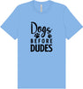 Dogs Before Dudes Adult Bella Canvas Shirt