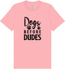 Dogs Before Dudes Adult Bella Canvas Shirt