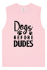 Dogs Before Dudes Muscle Tank
