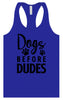 Dogs Before Dudes Women's Racerback Tank
