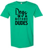 Dogs Before Dudes Adult Gildan Soft Shirt