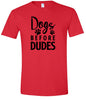 Dogs Before Dudes Adult Gildan Soft Shirt