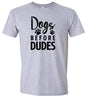 Dogs Before Dudes Adult Gildan Soft Shirt
