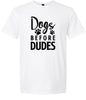 Dogs Before Dudes Adult Gildan Soft Shirt