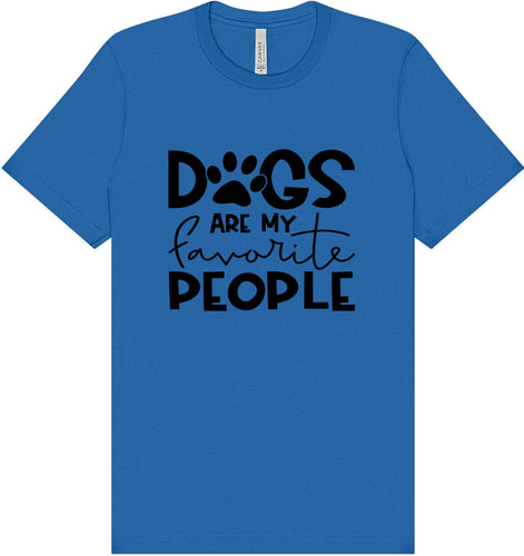 Dogs Are My Favorite People Adult Bella Canvas Shirt