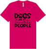 Dogs Are My Favorite People Adult Bella Canvas Shirt