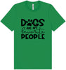 Dogs Are My Favorite People Adult Bella Canvas Shirt