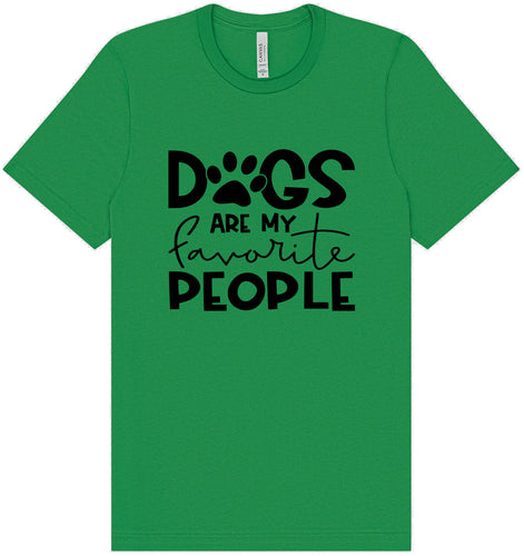 Dogs Are My Favorite People Adult Bella Canvas Shirt