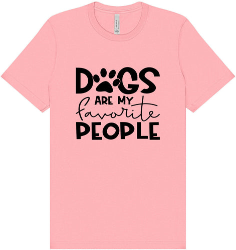 Dogs Are My Favorite People Adult Bella Canvas Shirt
