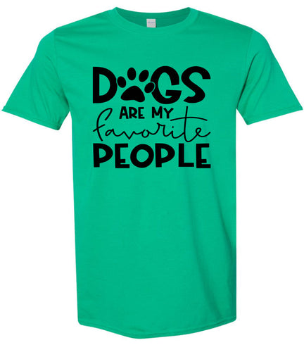 Dogs Are My Favorite People Adult Gildan Soft Shirt