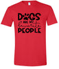 Dogs Are My Favorite People Adult Gildan Soft Shirt