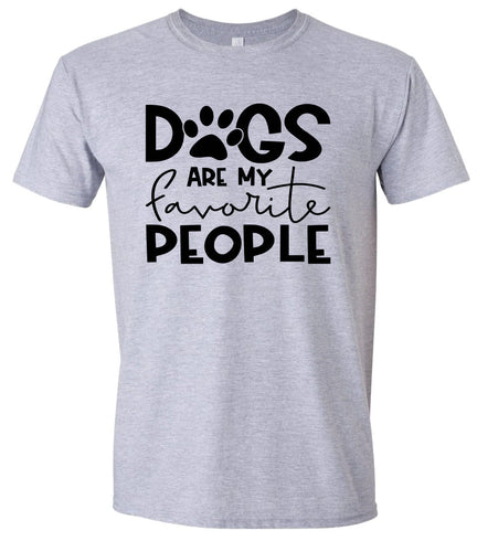 Dogs Are My Favorite People Adult Gildan Soft Shirt