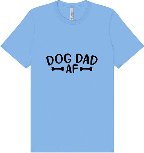 Dog Dad AF Adult Bella Canvas Shirt