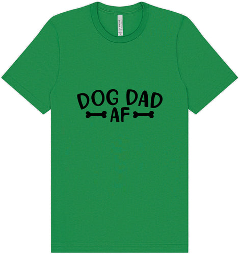 Dog Dad AF Adult Bella Canvas Shirt