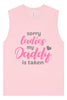 Daddy is Taken Muscle Tank