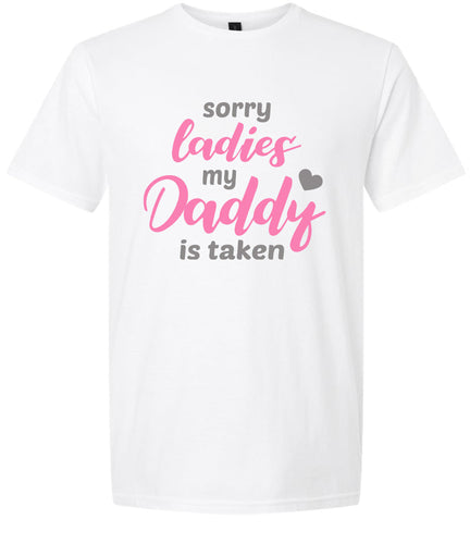 Daddy is Taken Adult Gildan Soft Shirt
