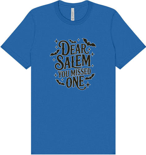 Dear Salem You Missed One Adult Bella Canvas Shirt