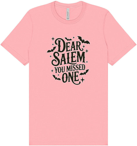 Dear Salem You Missed One Adult Bella Canvas Shirt