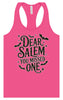 Dear Salem You Missed One Women's Racerback Tank