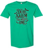 Dear Salem You Missed One Adult Gildan Soft Shirt