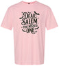 Dear Salem You Missed One Adult Gildan Soft Shirt