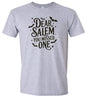 Dear Salem You Missed One Adult Gildan Soft Shirt