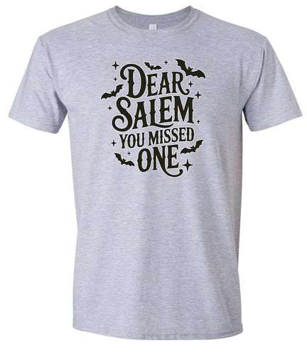 Dear Salem You Missed One Adult Gildan Soft Shirt