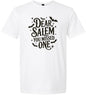 Dear Salem You Missed One Adult Gildan Soft Shirt