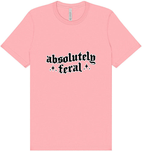 Absolutely Feral Adult Bella Canvas Shirt