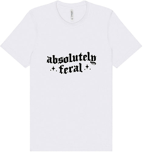 Absolutely Feral Adult Bella Canvas Shirt