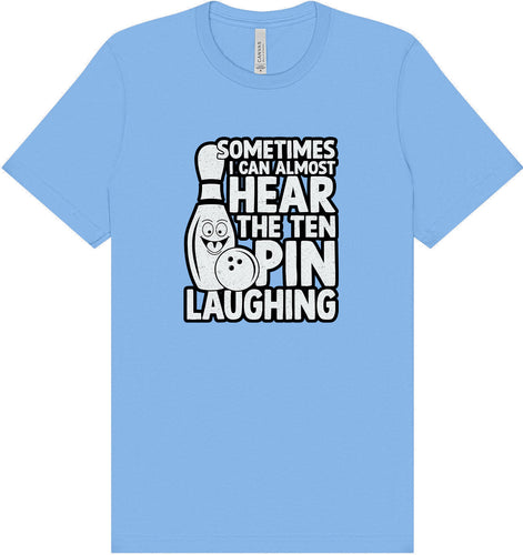 Ten Pin Laughing Adult Bella Canvas Shirt