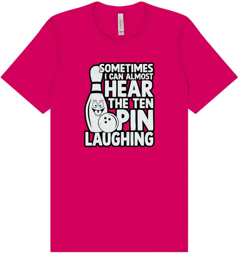 Ten Pin Laughing Adult Bella Canvas Shirt