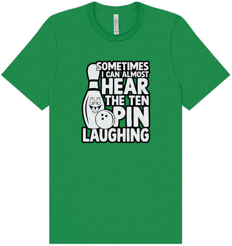 Ten Pin Laughing Adult Bella Canvas Shirt