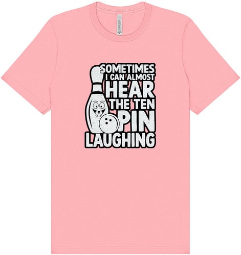 Ten Pin Laughing Adult Bella Canvas Shirt