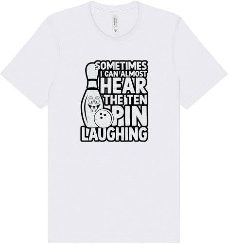 Ten Pin Laughing Adult Bella Canvas Shirt