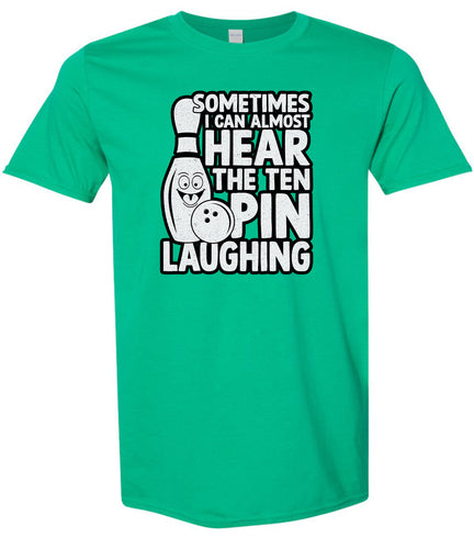 Ten Pin Laughing Adult Gildan Soft Shirt