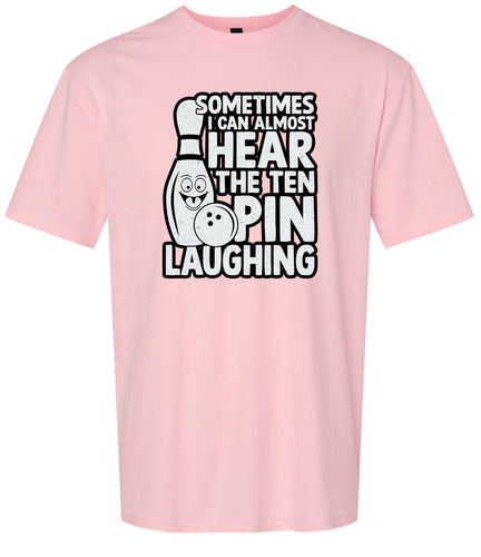 Ten Pin Laughing Adult Gildan Soft Shirt