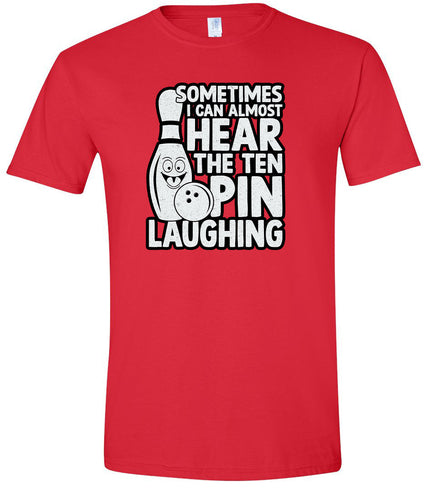 Ten Pin Laughing Adult Gildan Soft Shirt