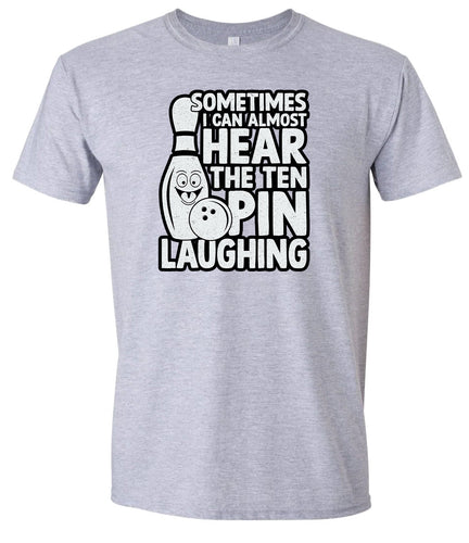 Ten Pin Laughing Adult Gildan Soft Shirt