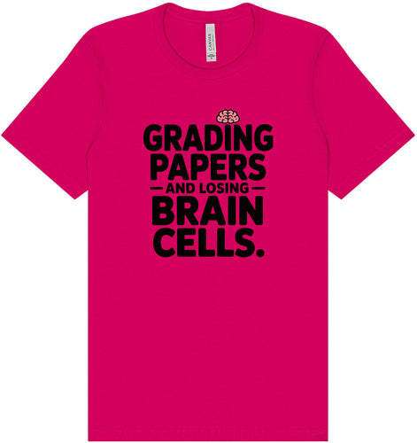 Grading Papers, Losing Brain Cells Adult Bella Canvas Shirt
