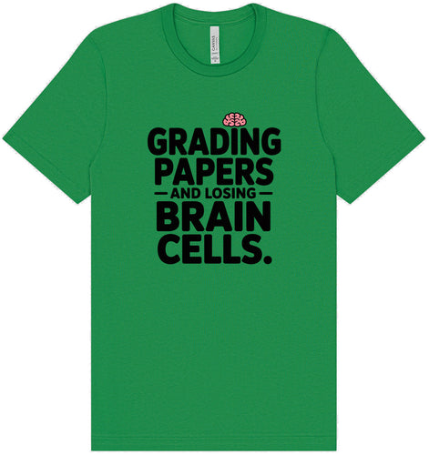 Grading Papers, Losing Brain Cells Adult Bella Canvas Shirt