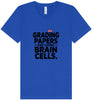 Grading Papers, Losing Brain Cells Unisex V-Neck Shirt