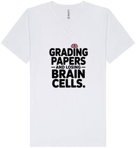 Grading Papers, Losing Brain Cells Unisex V-Neck Shirt