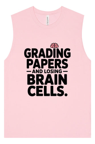 Grading Papers, Losing Brain Cells Muscle Tank