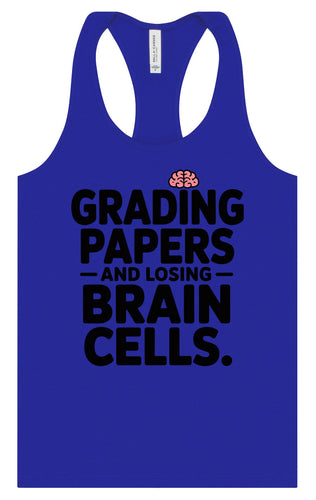 Grading Papers, Losing Brain Cells Women's Racerback Tank