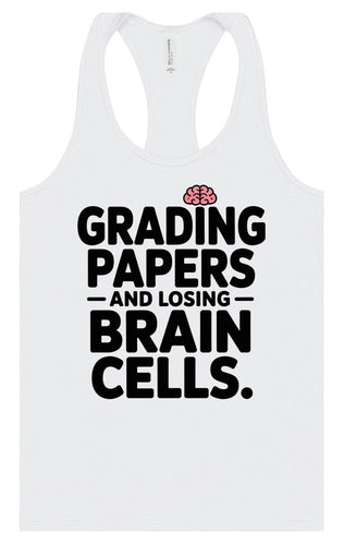Grading Papers, Losing Brain Cells Women's Racerback Tank